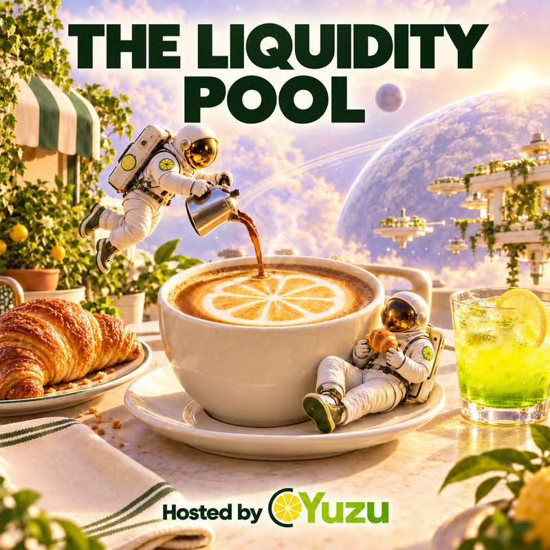 The Liquidity Pool - Hosted by Yuzu Money